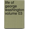 Life of George Washington Volume 03 door Washington Irving