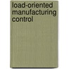 Load-Oriented Manufacturing Control door Hans-Peter Wiendahl