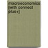 Macroeconomics [With Connect Plus+]