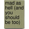 Mad as Hell (and You Should Be Too) by Professor Thomas Martin