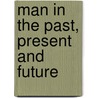 Man In The Past, Present And Future door Ludwig B�Chner