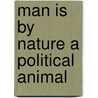 Man is by Nature a Political Animal door Peter K. Hatemi