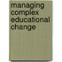 Managing Complex Educational Change