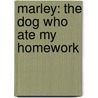 Marley: The Dog Who Ate My Homework by John Grogan