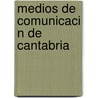 Medios de Comunicaci N de Cantabria door Fuente Wikipedia