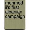 Mehmed Ii's First Albanian Campaign by Ronald Cohn