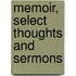 Memoir, Select Thoughts And Sermons