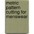 Metric Pattern Cutting for Menswear