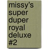 Missy's Super Duper Royal Deluxe #2 door Susan Nees