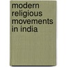 Modern Religious Movements In India door Farquhar J. N. (John Nicol)
