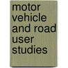 Motor Vehicle and Road User Studies door Eamonn Mcpolin