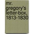 Mr. Gregory's Letter-Box, 1813-1830