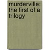 Murderville: The First of a Trilogy door Jaquavis