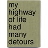 My Highway Of Life Had Many Detours door Example Joint Author
