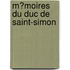 M�Moires Du Duc De Saint-Simon