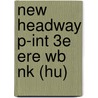 New Headway P-Int 3E Ere Wb Nk (Hu) door Soars