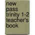 New Pass Trinity 1-2 Teacher's Book