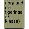 Nora und die Tigerinsel (2. Klasse) by Salah: Naoura