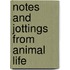 Notes And Jottings From Animal Life