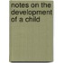 Notes On The Development Of A Child