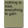Nothing to Lose, Everything to Gain door Ryan Blair