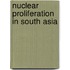 Nuclear Proliferation In South Asia