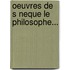 Oeuvres De S Neque Le Philosophe...