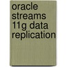 Oracle Streams 11G Data Replication door Kirtikumar Deshpande