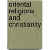 Oriental Religions and Christianity door Frank Ellinwood