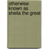 Otherwise Known as Sheila the Great by Levenkron