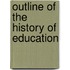 Outline Of The History Of Education