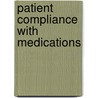 Patient Compliance with Medications door Jenny Gowan