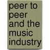 Peer to Peer and the Music Industry door Dr. Matthew David