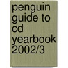 Penguin Guide To Cd Yearbook 2002/3 door Ivan March