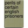 Perils of Certain English Prisoners door Wilkie Collins