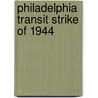 Philadelphia Transit Strike of 1944 door Ronald Cohn