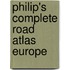 Philip's Complete Road Atlas Europe