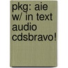 Pkg: Aie W/ in Text Audio Cdsbravo! door Muyskens