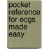 Pocket Reference For Ecgs Made Easy