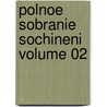 Polnoe Sobranie Sochineni Volume 02 door Mikhail Evgrafovich Saltykov