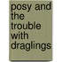 Posy and the Trouble with Draglings