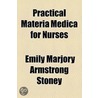 Practical Materia Medica for Nurses by Emily Marjory Armstrong Stoney