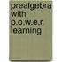 Prealgebra with P.O.W.E.R. Learning