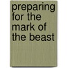 Preparing for the Mark of the Beast door Arno Froese