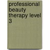 Professional Beauty Therapy Level 3 door Lorraine. Nordmann