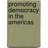 Promoting Democracy in the Americas door Thomas Legler