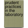 Prudent Practices in the Laboratory by National Research Council