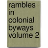 Rambles in Colonial Byways Volume 2 by Rufus Rockwell Wilson