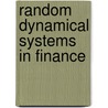 Random Dynamical Systems in Finance door Shafiqul Islam