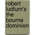 Robert Ludlum's the Bourne Dominion